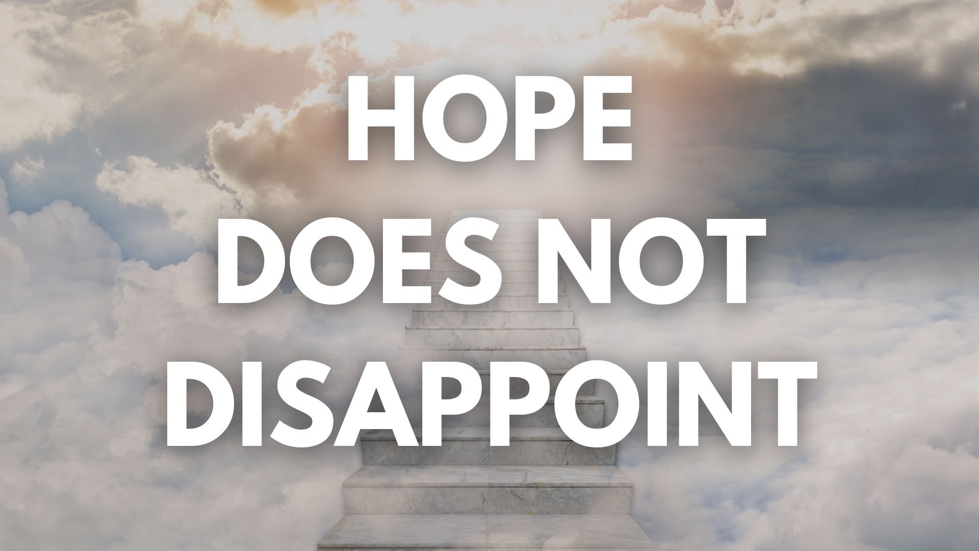 Hope Does Not Disappoint banner