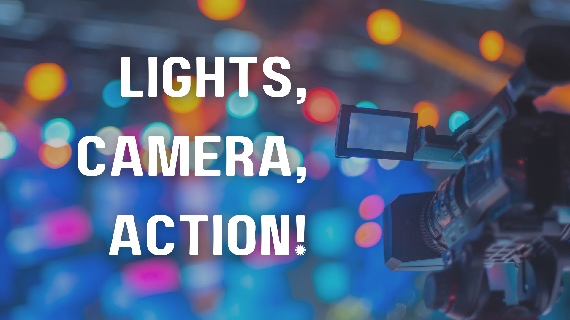 Lights, Camera, Action! banner