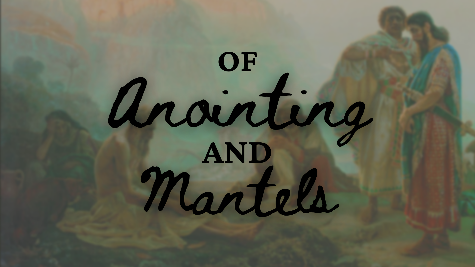 Of Anointing and Mantels banner