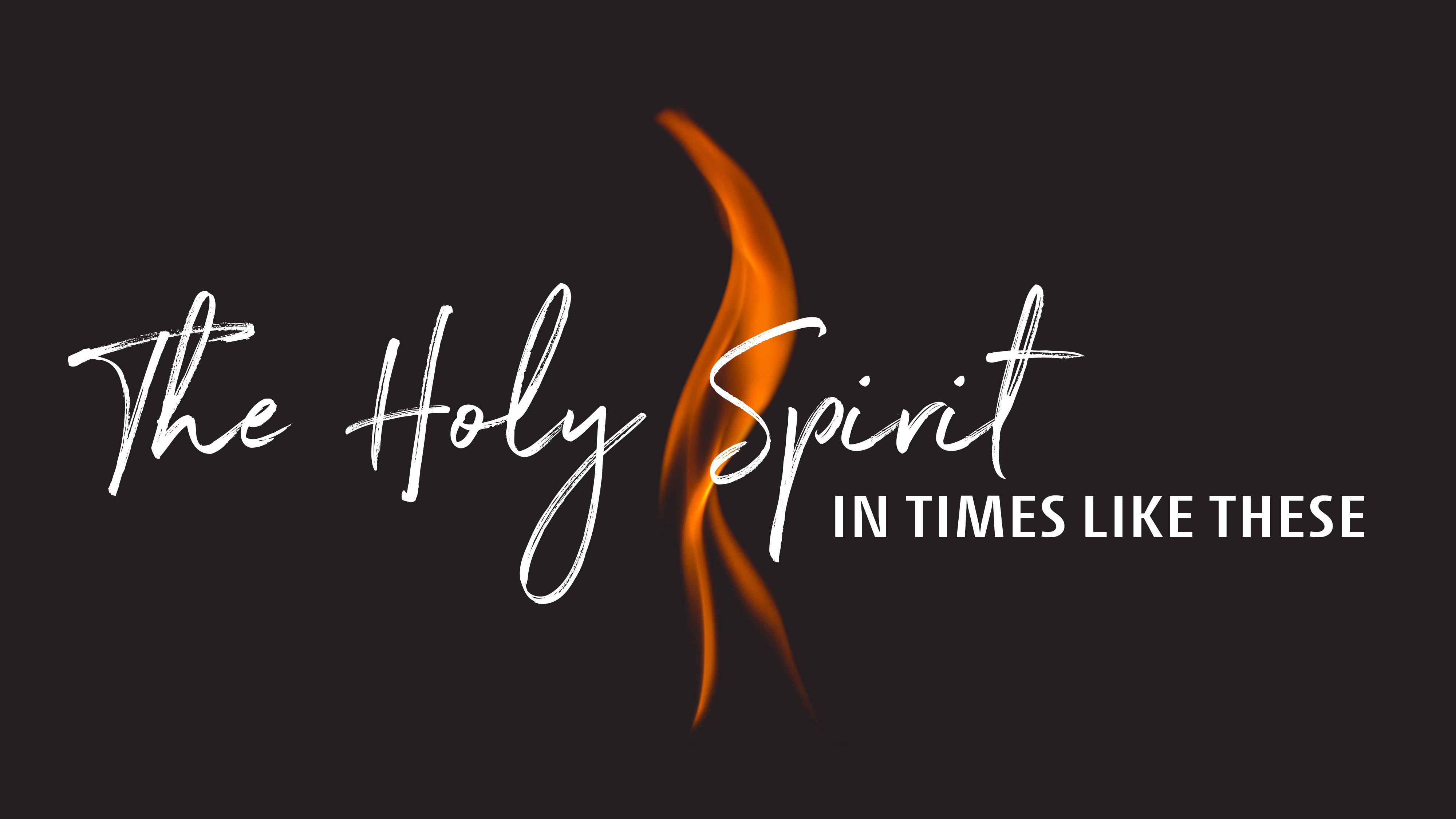 The Holy Spirit In Times Like These banner
