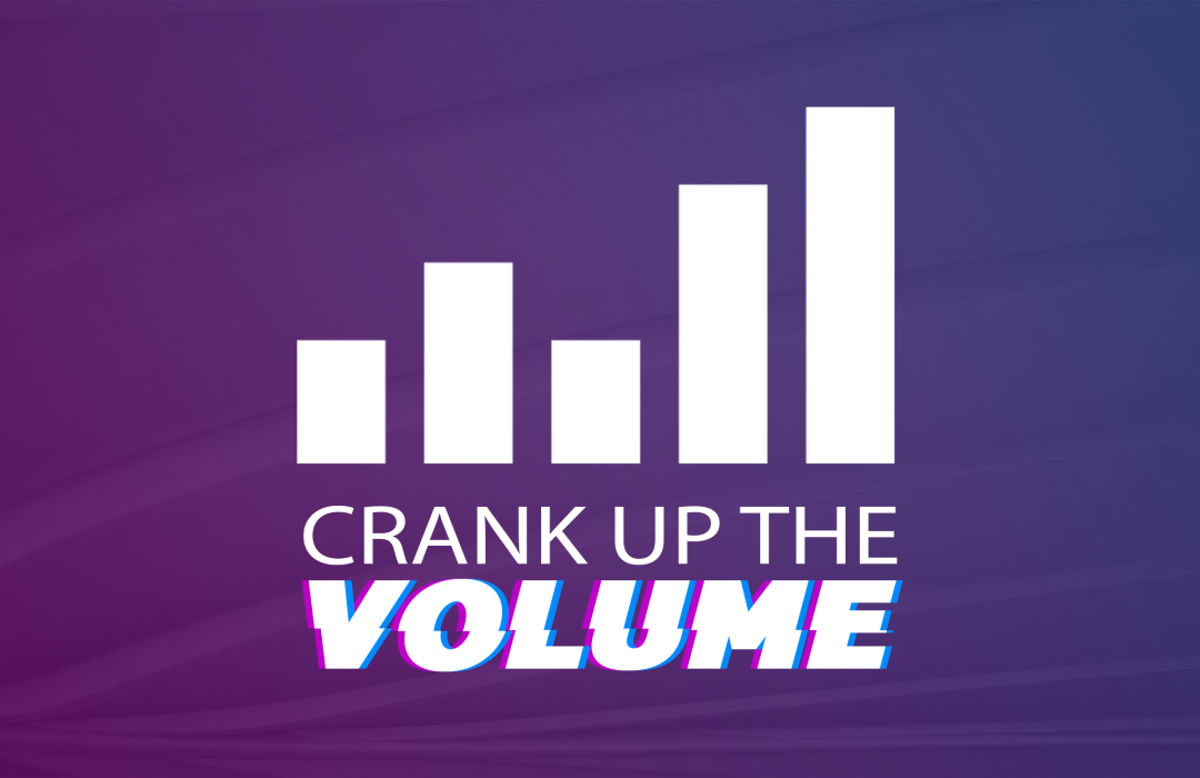 Crank Up The Volume banner