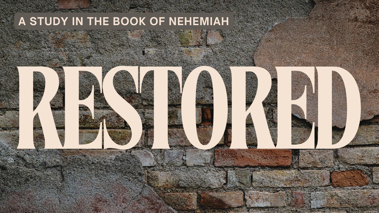 Restored: A Study in the Book of Nehemiah banner