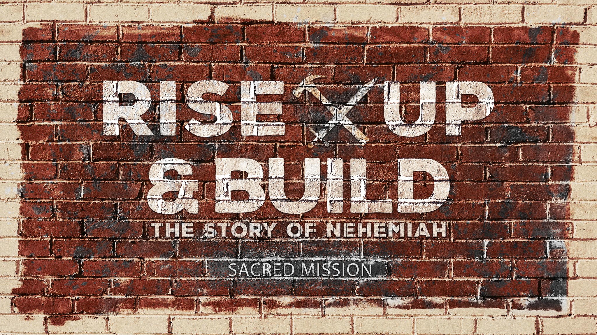 Rise Up & Build: Nehemiah