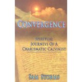convergence-spiritual-journeys-of-a-charismatic-calvinist-by-sam-storms