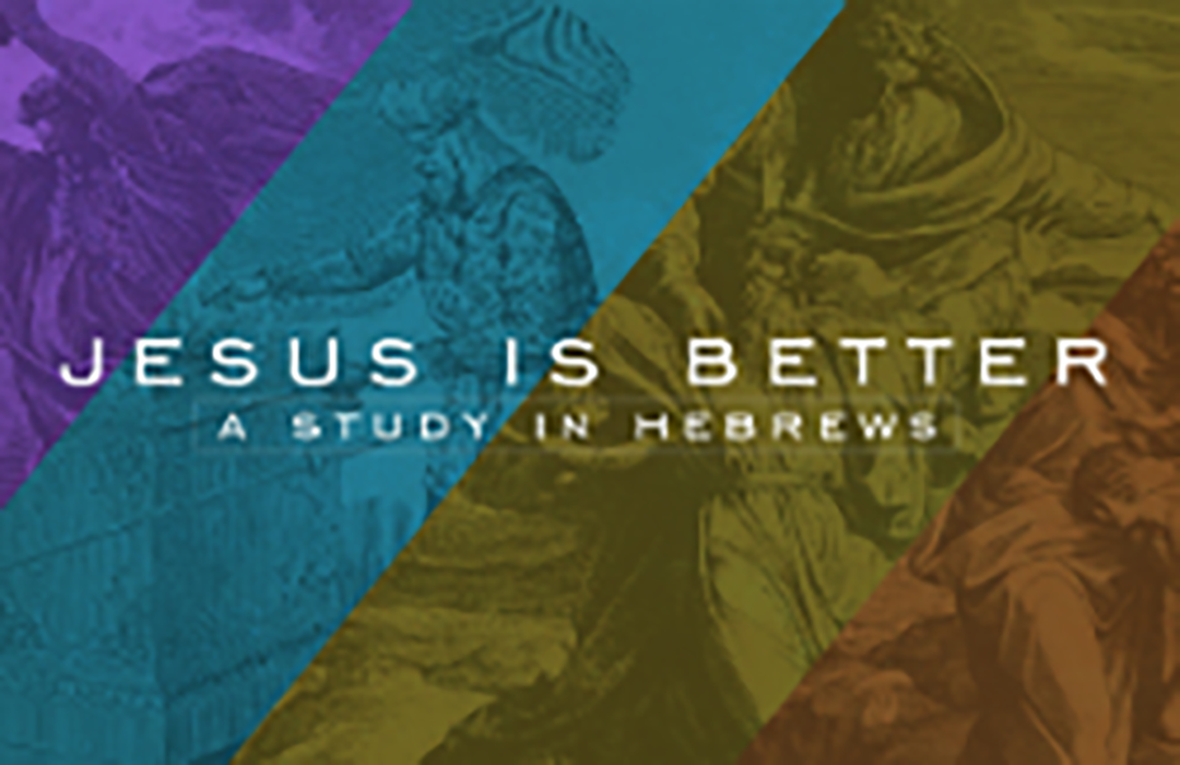 Hebrews: Jesus is Better banner