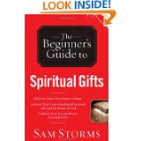 Spiritual Gifts (The Beginner's Guide to) by Sam Storms