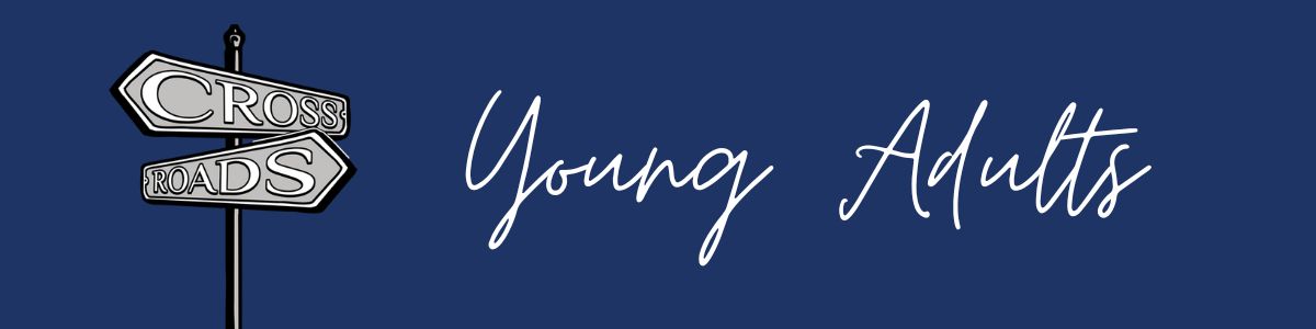 Crossroads Young Adults WE