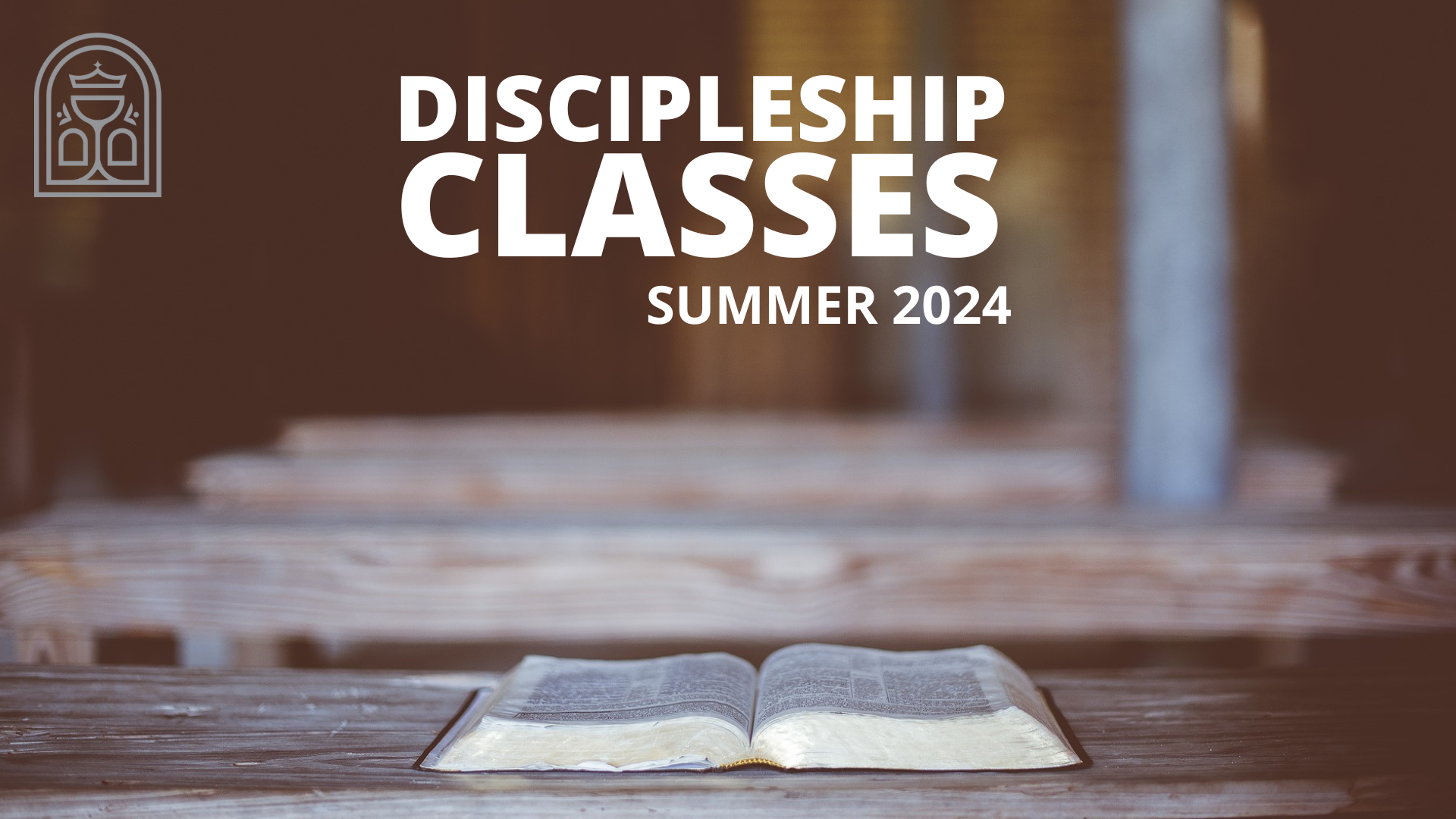 Discipleship Classes - Summer 2024 banner