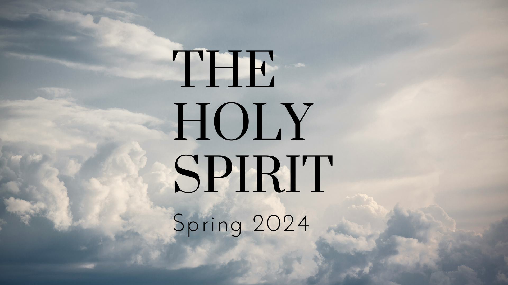 The Holy Spirit - Spring 2024 banner