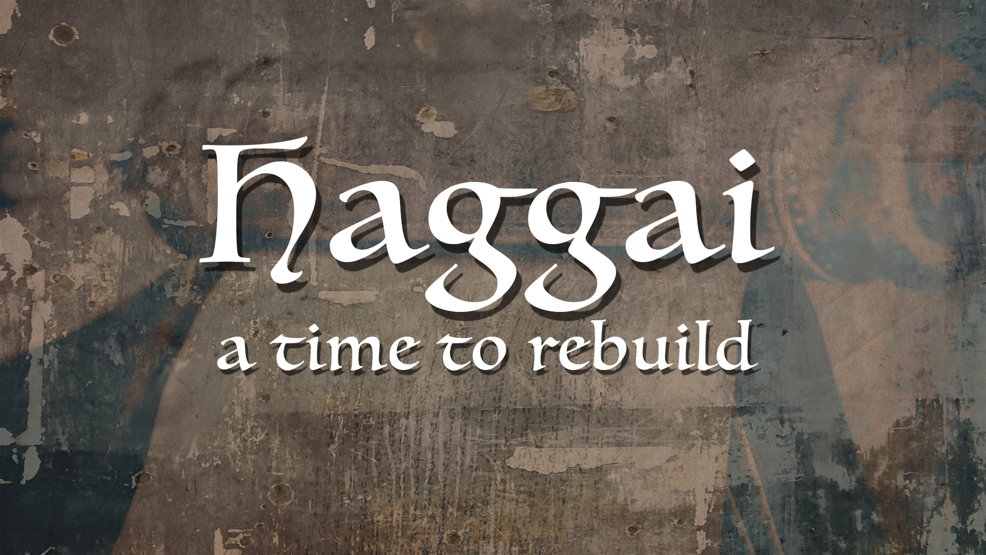 Haggai: A Time To Rebuild image
