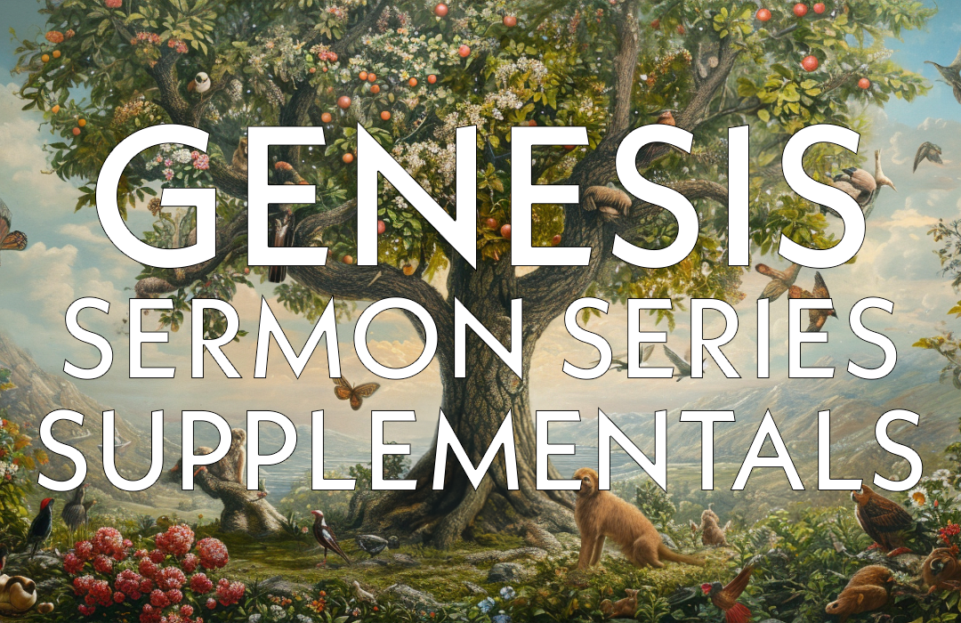 Genesis Sermon Series Supplementals