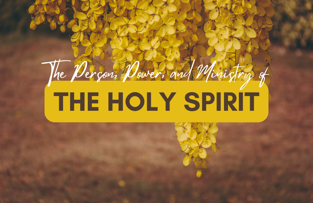 The Person, Work, and Ministry of the Holy Spirit banner