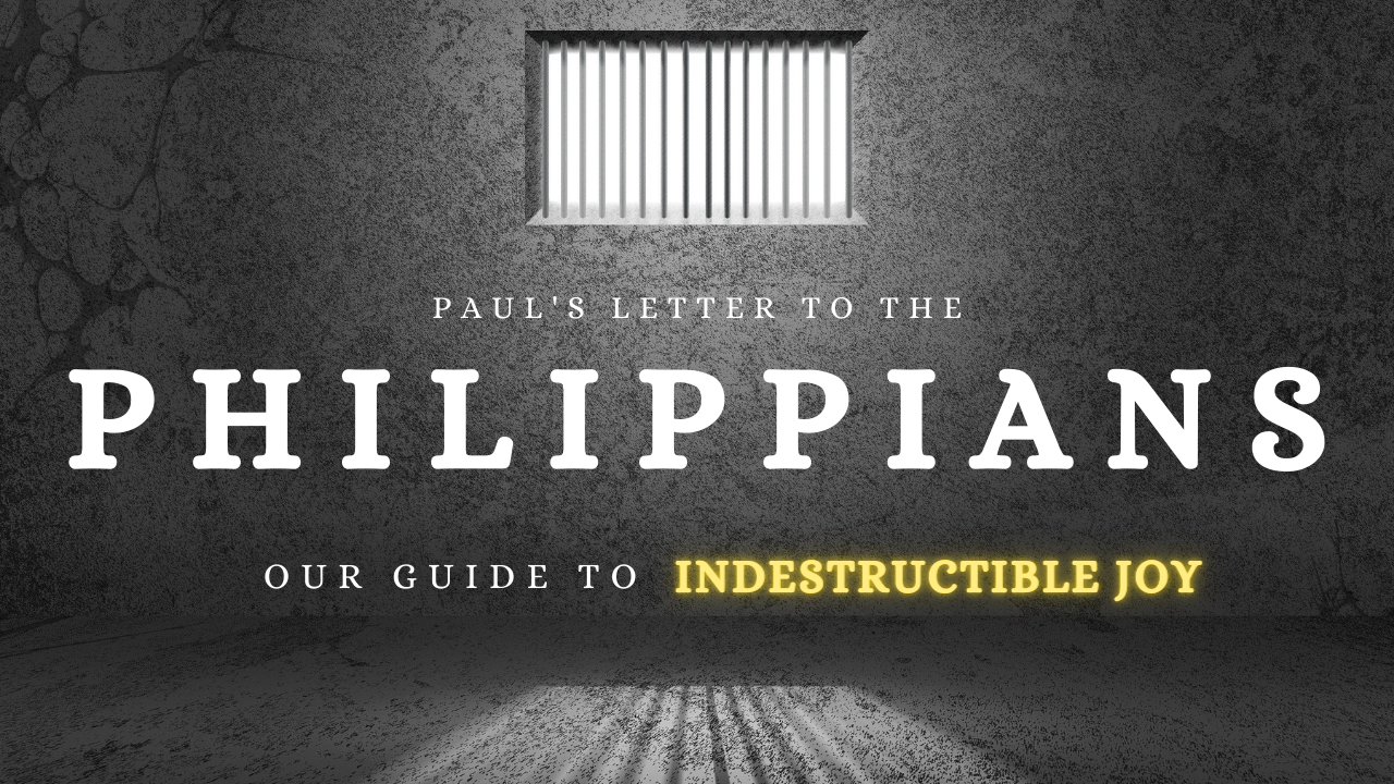 Philippians: Our Guide to Indestructible Joy banner