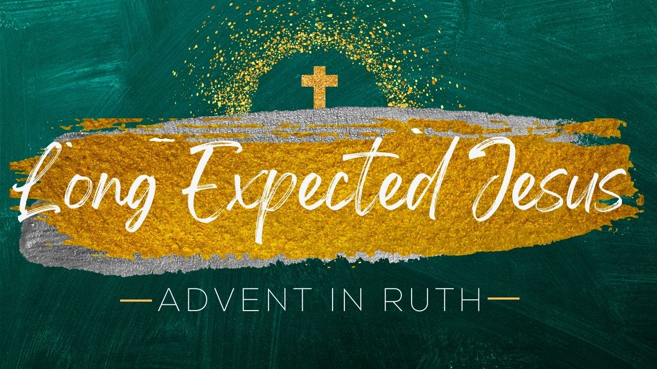 Long Expected Jesus: Advent in Ruth banner