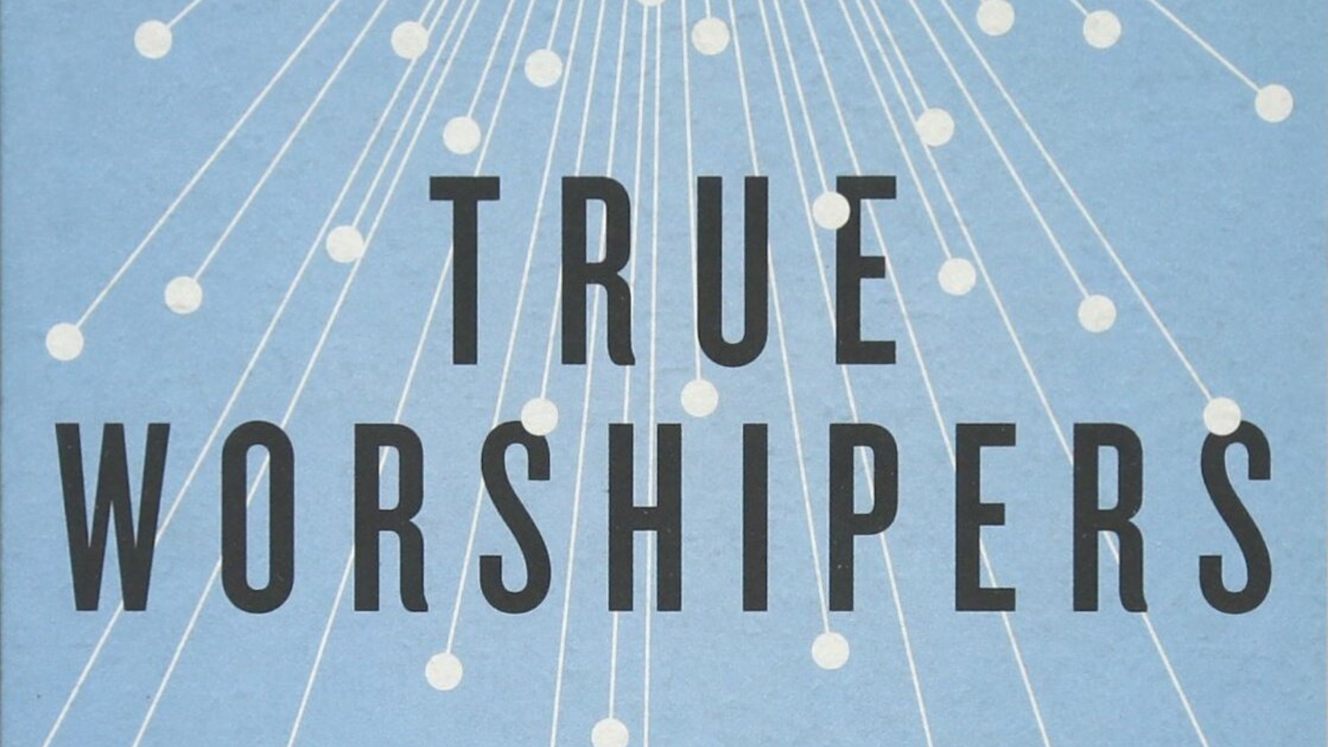 True Worshipers banner