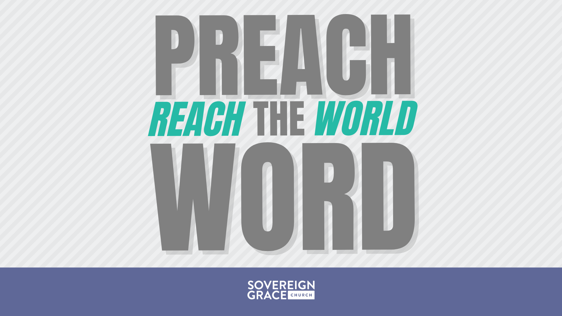 Preach the Word, Reach the World banner