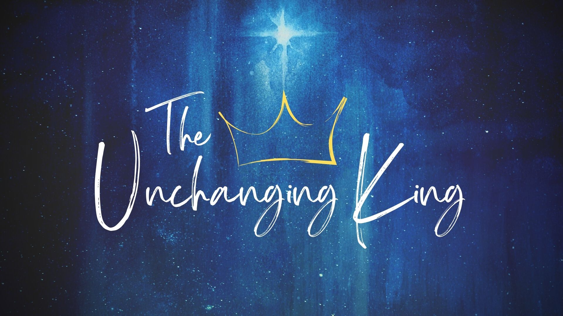 The Unchanging King -- Advent 2022 banner