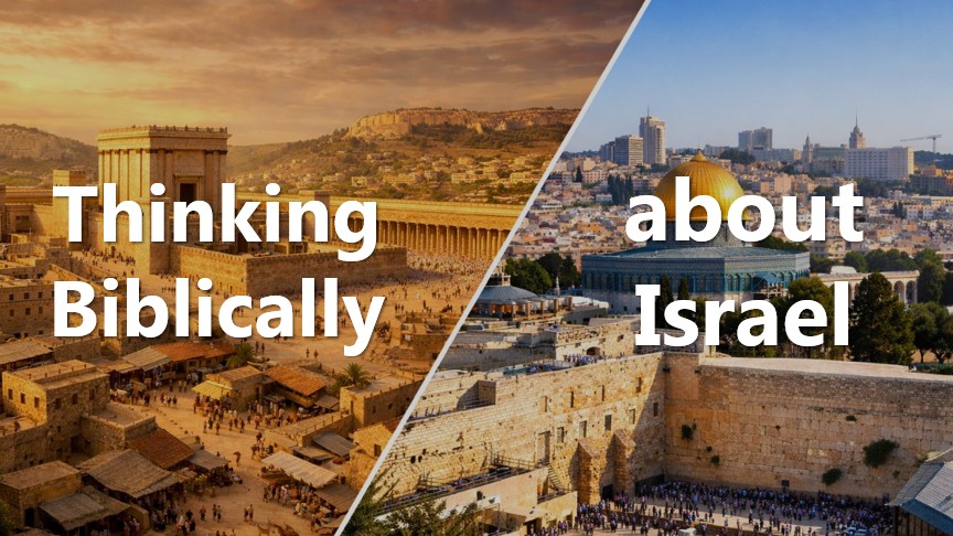 Thinking Biblically about Israel