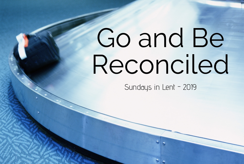 Lent & Holy Week 2019: Go And Be Reconciled banner
