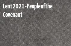 Lent 2021 - People of the Covenant  banner