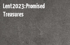 Lent 2023: Promised Treasures banner