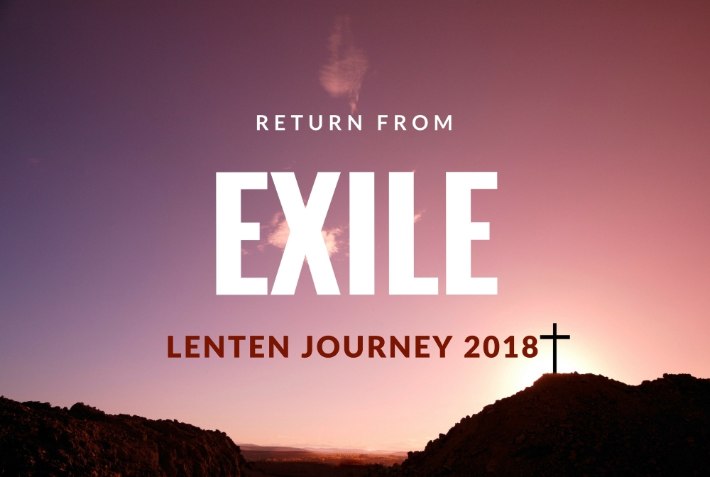 Lent & Holy Week 2018: Return from Exile banner