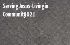 Serving Jesus-Living in Community 2021 banner