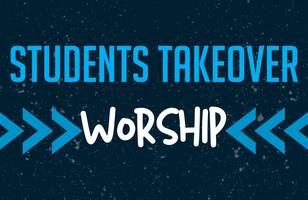 Student Takeover Worship-1080 x 700 UPDATED image
