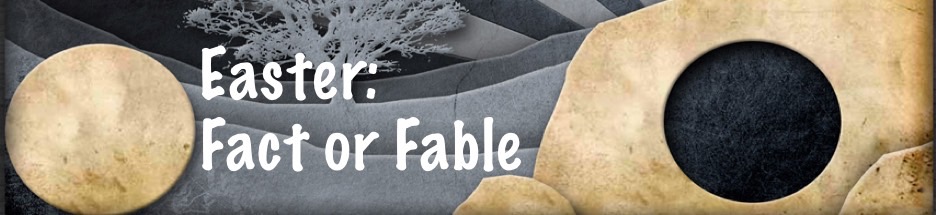 Easter:  Fact or Fable? banner