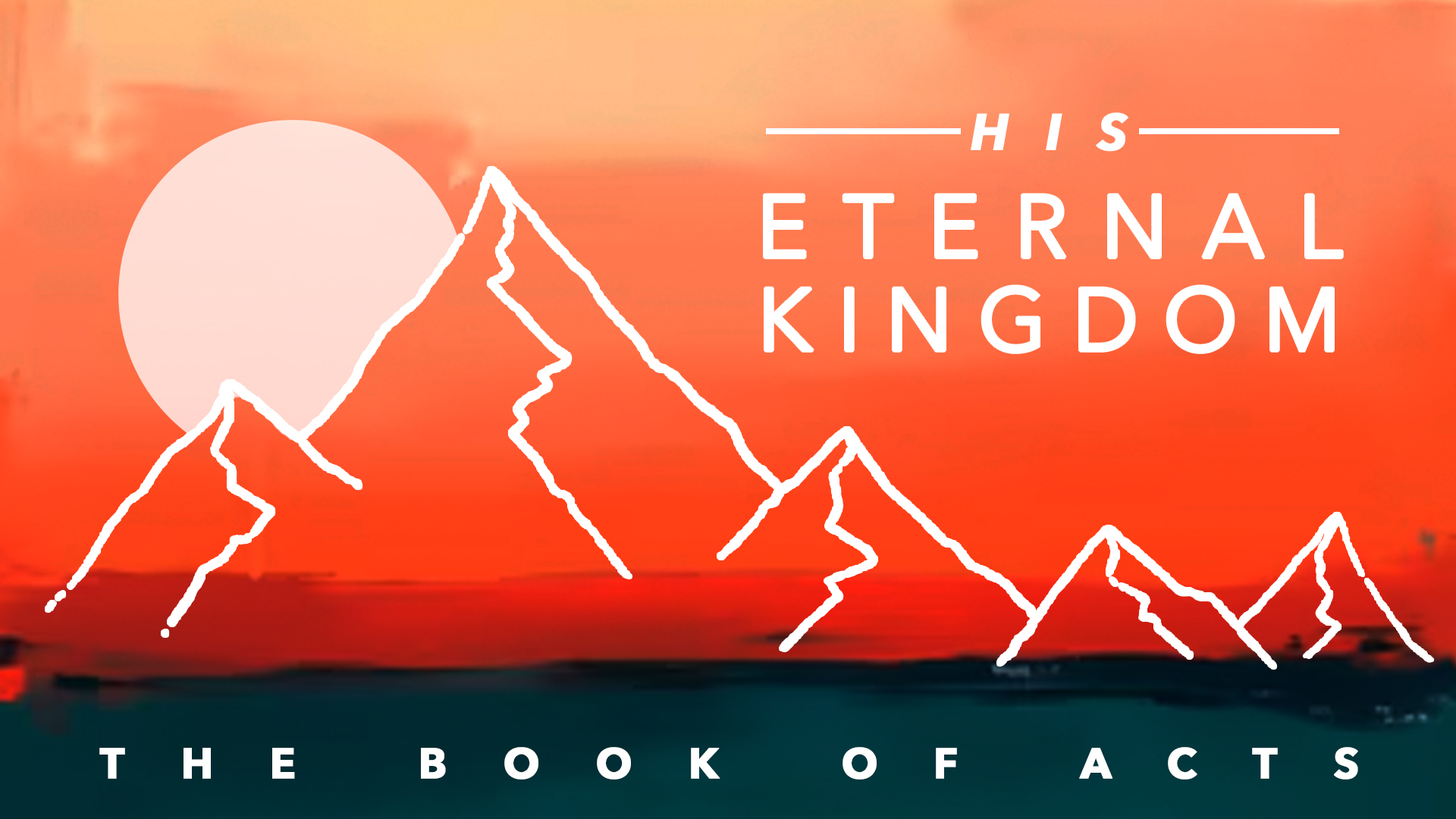 His Eternal Kingdom: The Book of Acts series image