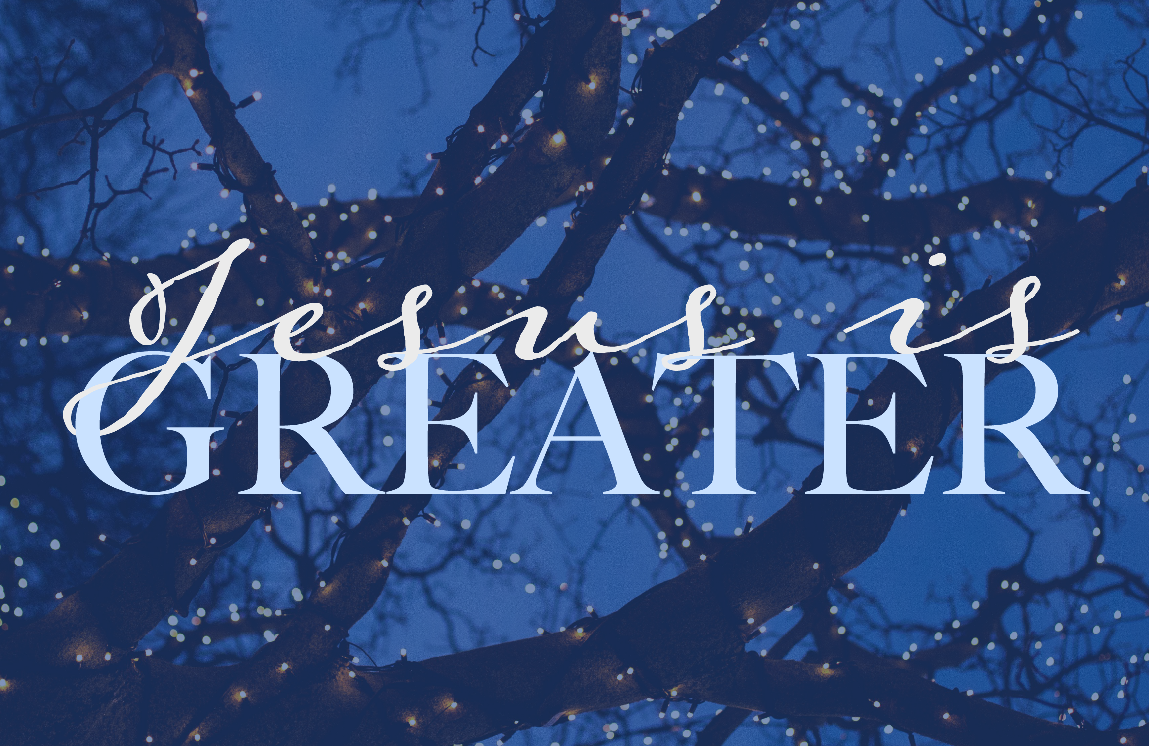 Jesus is Greater banner