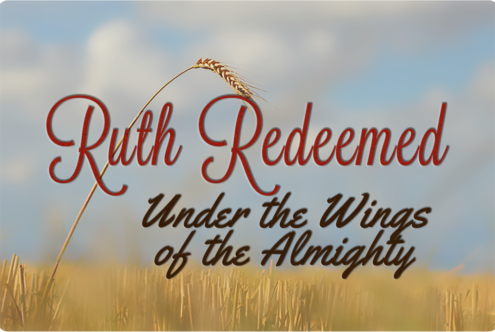 Ruth Redeemed: Under the Wings of the Almighty banner