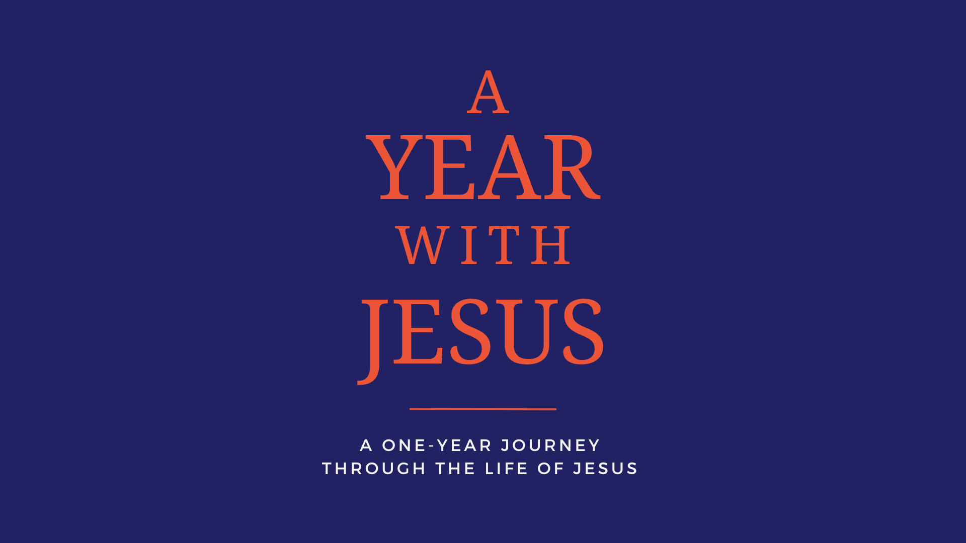 A Year With Jesus: Passion to Ascension banner
