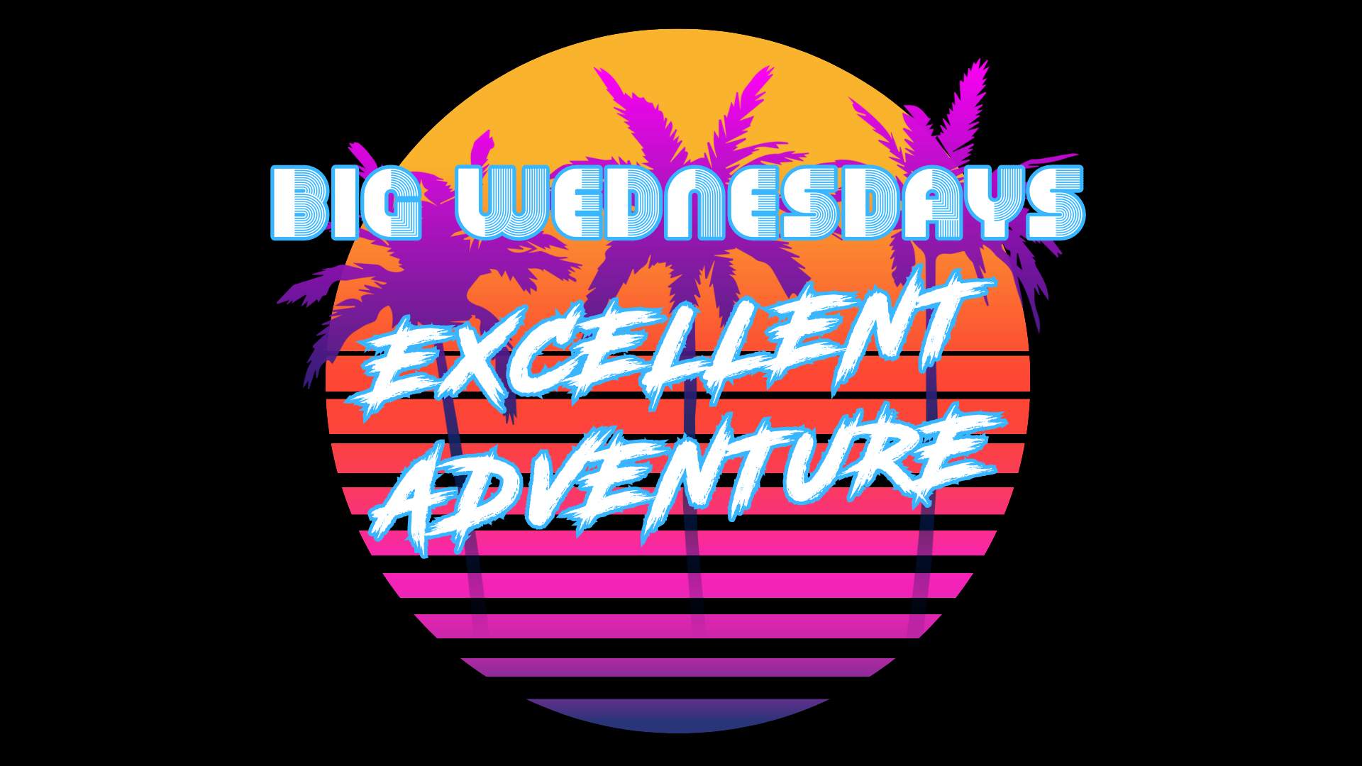 Big Wednesdays Excellent Adventure slide image