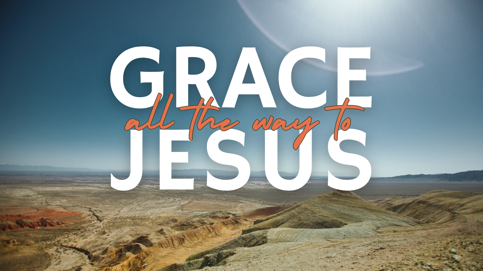 Grace All The Way To Jesus banner