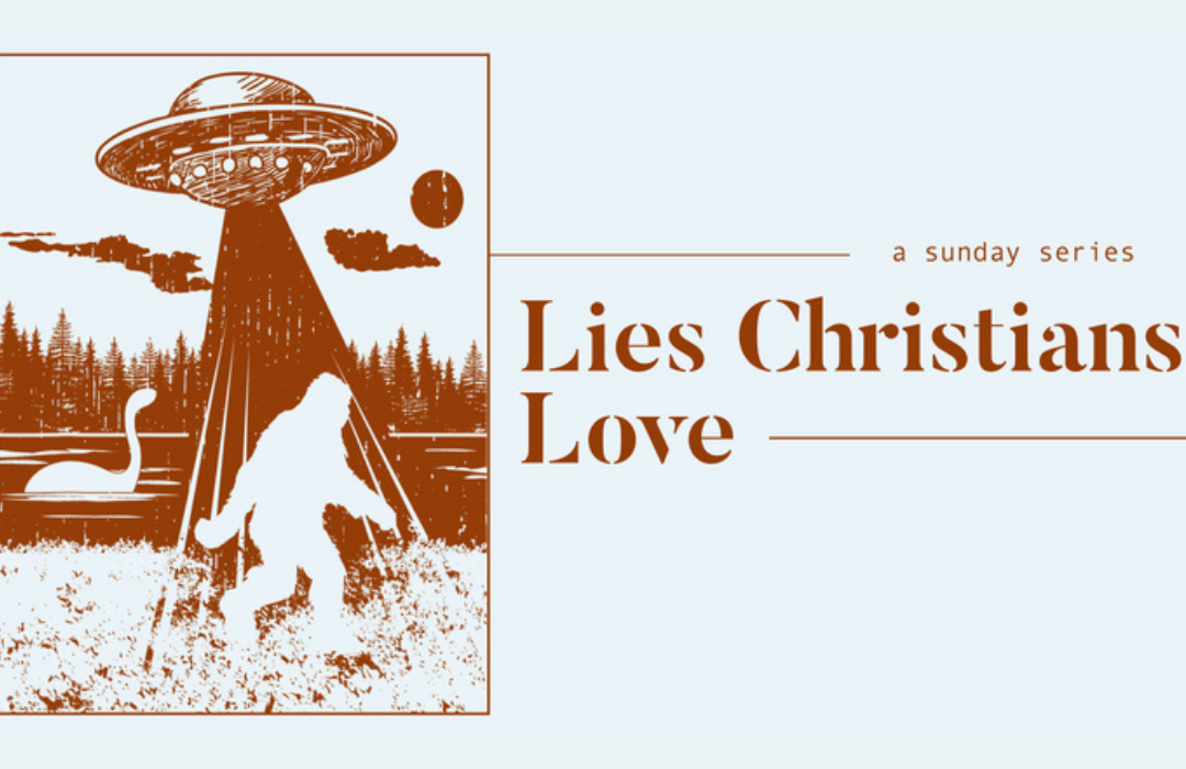 Lies Christians Love banner