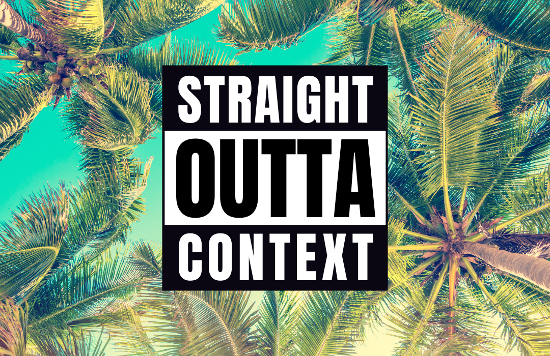 Straight Outta Context banner