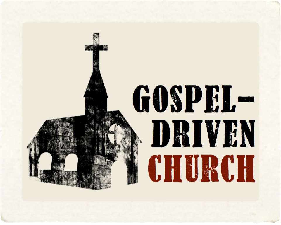 A Gospel-Driven Church banner