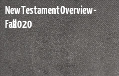 New Testament Overview - Fall 2020