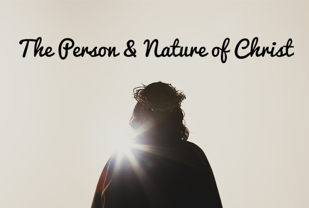 The Person and Nature of Christ banner