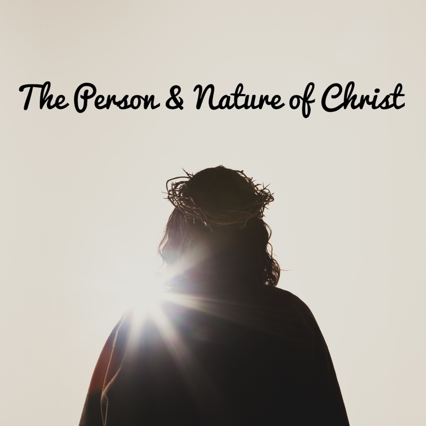 The Person and Nature of Christ - Square