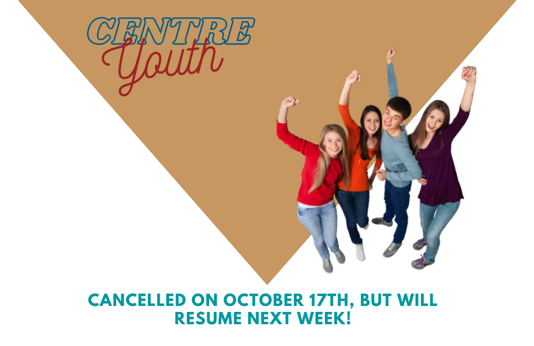 Centre Youth Cancelled on October 17th Web image