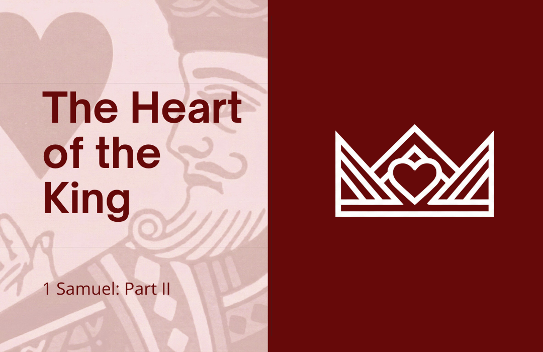 The Heart of the King 1 Samuel Part 2 banner