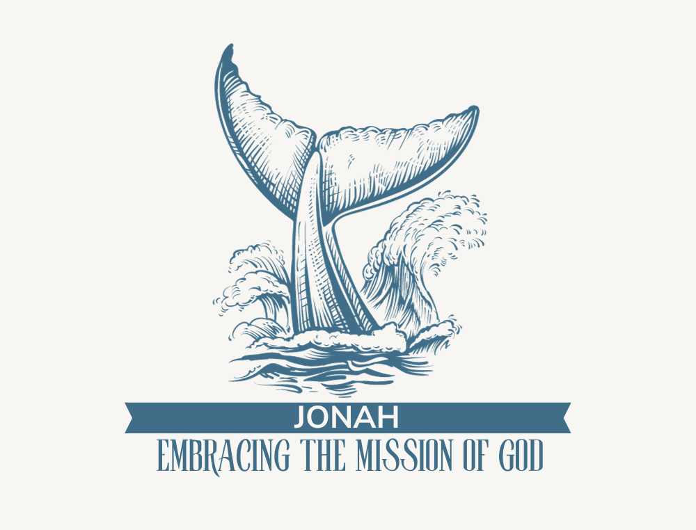 Embracing the Mission of God: A Study in Jonah banner