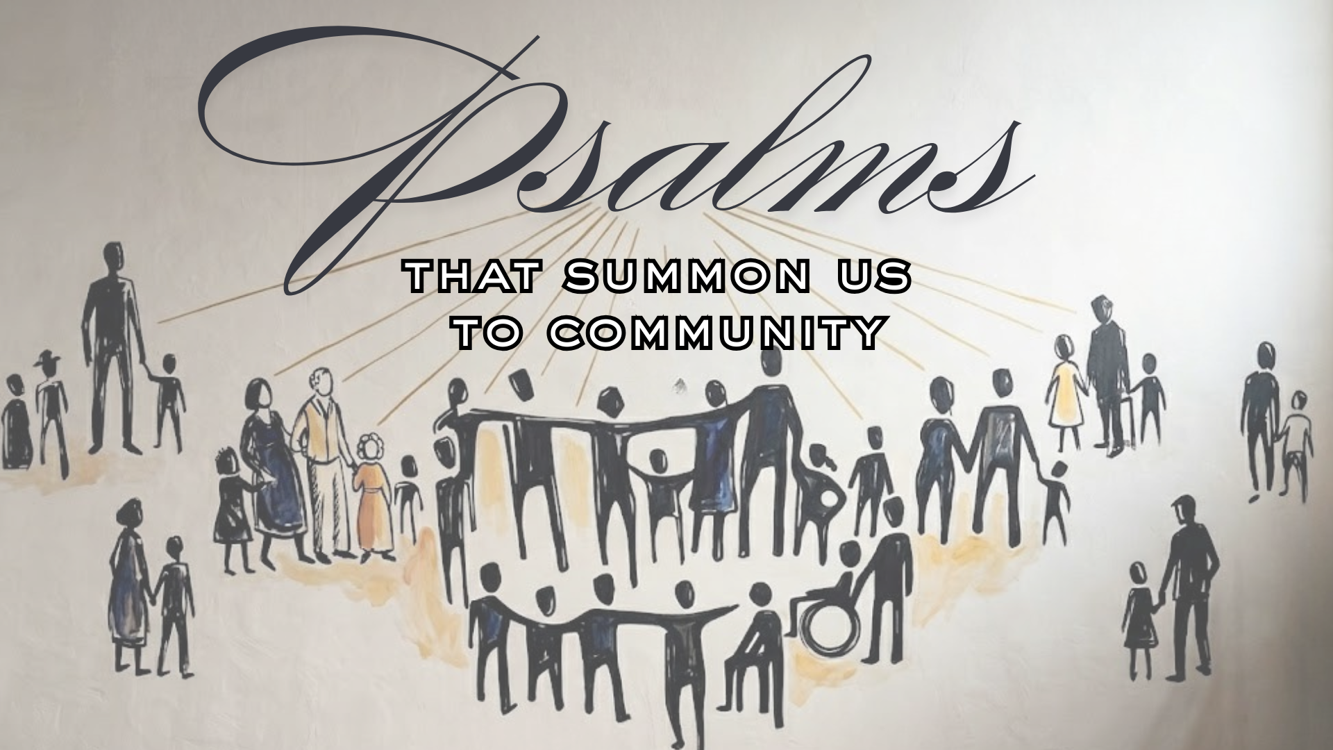 Psalms that summon us to community banner