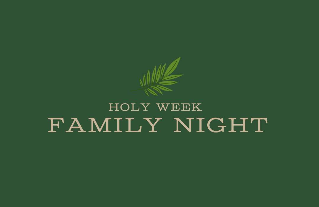 Holy Week Family Night 2026_1080x700