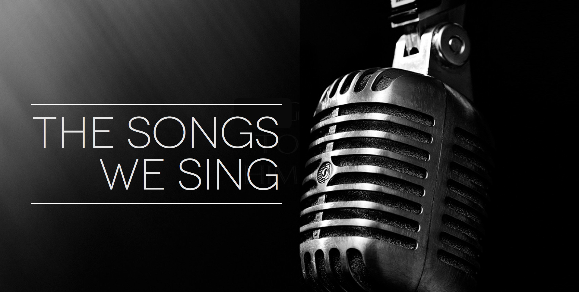 The Songs We Sing banner