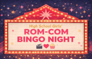 Event Image - High Schoo Girls' Rom-Com Bingo Night