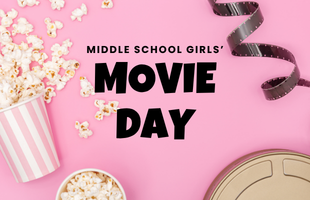 Event Image -  Middle School Girls' Movie Day
