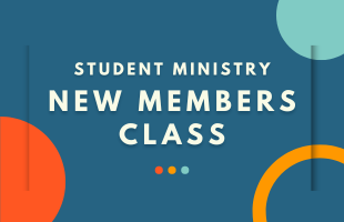 Event Image - Student Ministry New Member Class